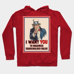 Uncle Sam: I Want You to Maximize Shareholder Value Hoodie